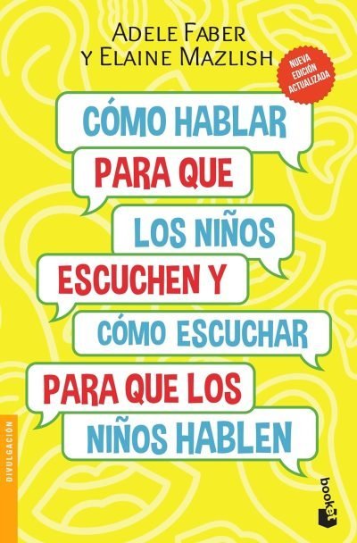 Cómo hablar para que los niños escuchen, y cómo escuchar para que los niños hablen