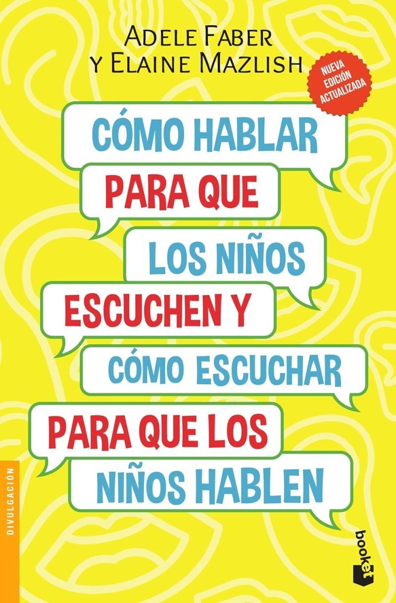 Cómo hablar para que los niños escuchen, y cómo escuchar para que los niños hablen